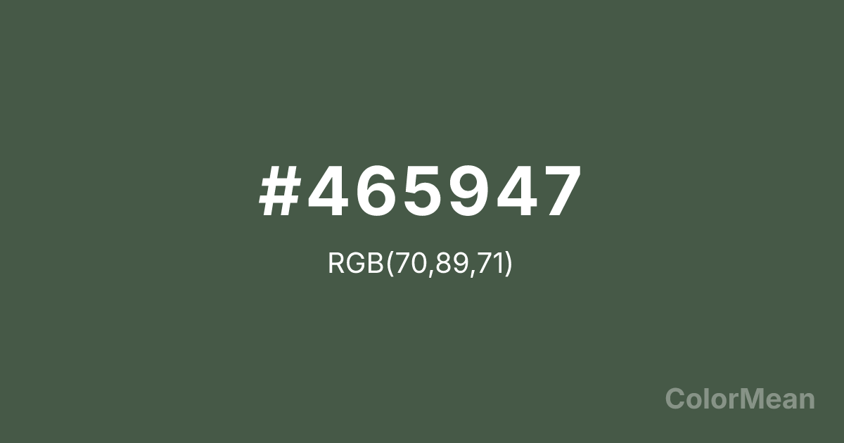 Color swatch image showing #465947 with RGB(70,89,71) values