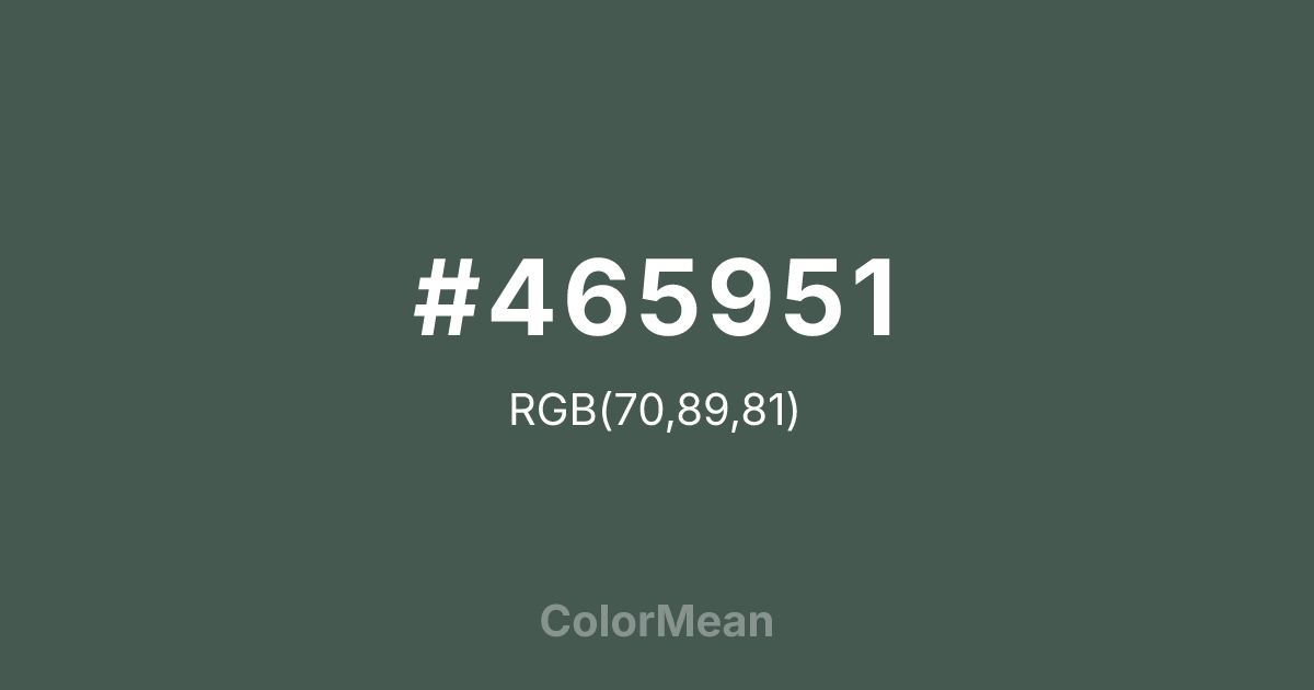 Color swatch image showing #465951 with RGB(70,89,81) values