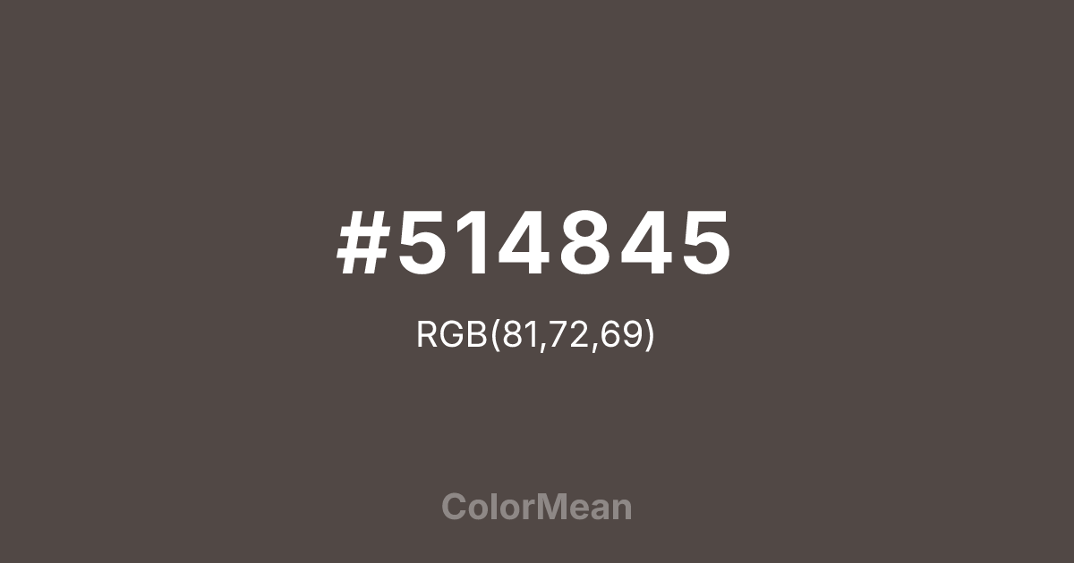 Color swatch image showing #514845 with RGB(81,72,69) values