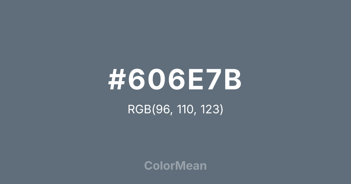 Color swatch image showing #606E7B with RGB(96,110,123) values