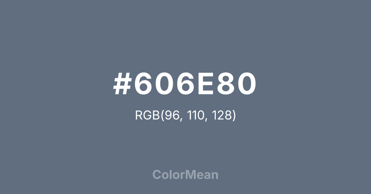 Color swatch image showing #606E80 with RGB(96,110,128) values