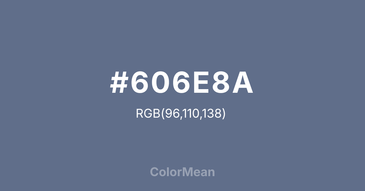Color swatch image showing #606E8A with RGB(96,110,138) values