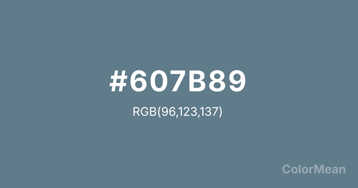 Color swatch image showing #607B89 with RGB(96,123,137) values