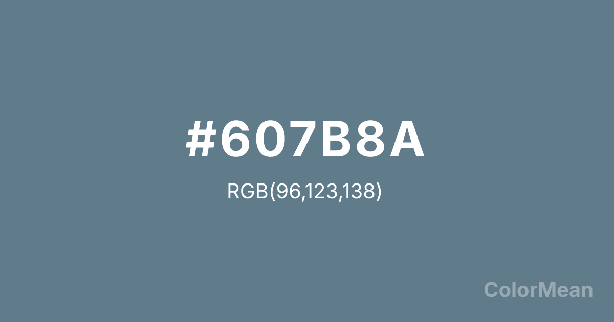 Color swatch image showing #607B8A with RGB(96,123,138) values