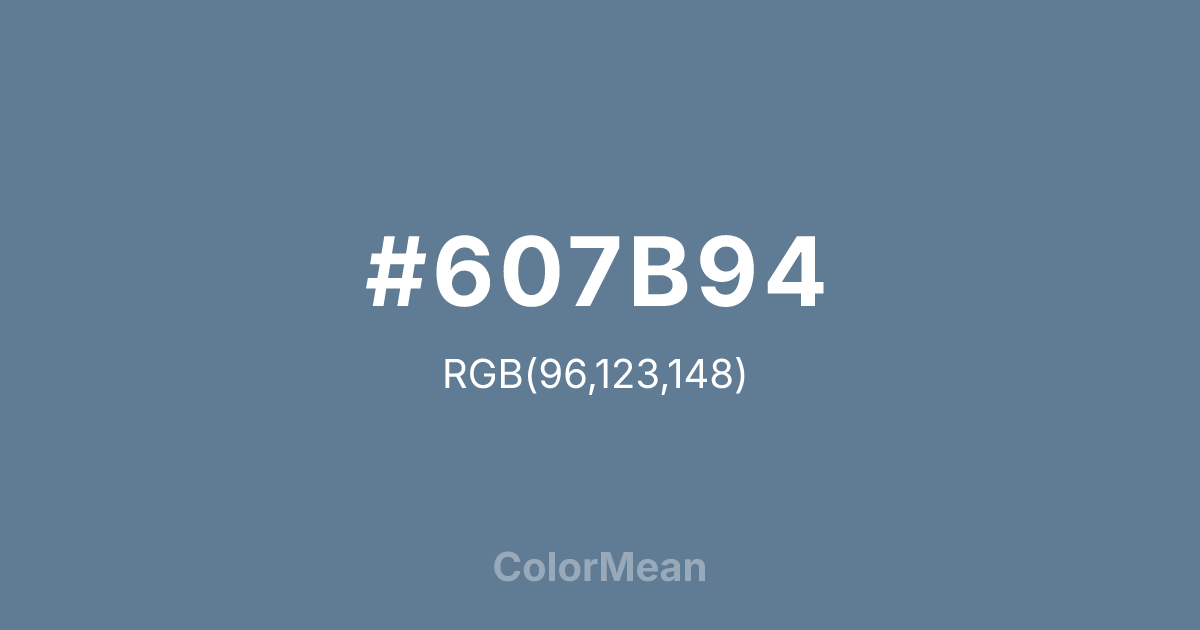 Color swatch image showing #607B94 with RGB(96,123,148) values
