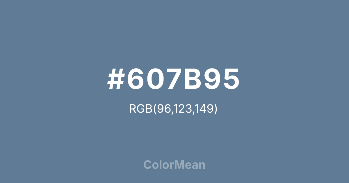 Color swatch image showing #607B95 with RGB(96,123,149) values