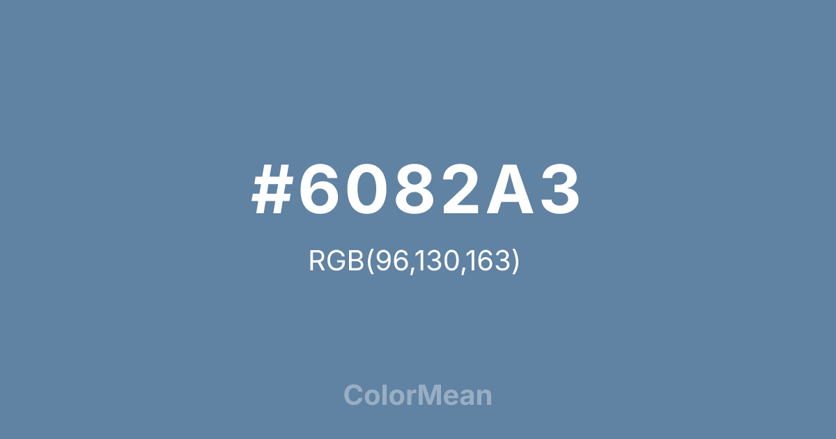Color swatch image showing #6082A3 with RGB(96,130,163) values