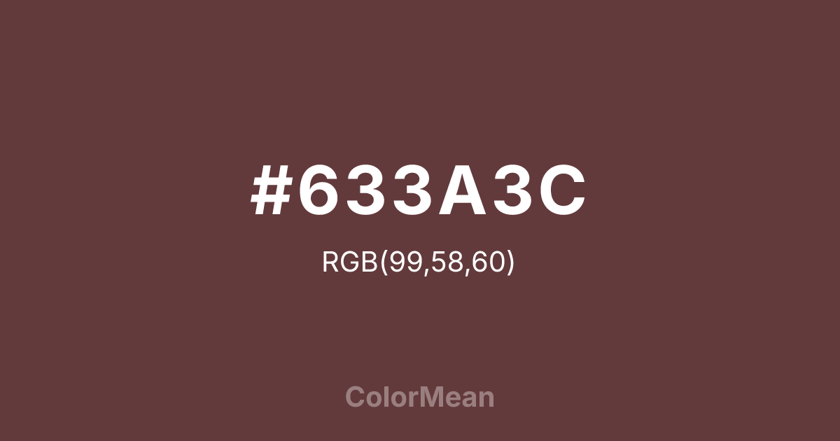 Color swatch image showing #633A3C with RGB(99,58,60) values