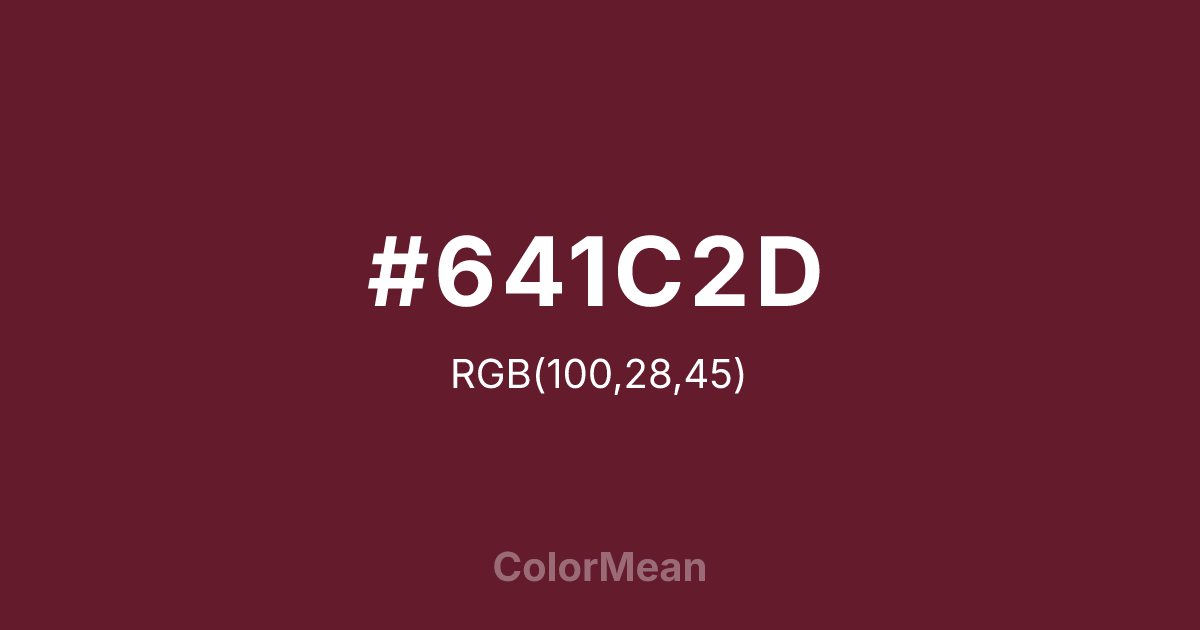 Color swatch image showing #641C2D with RGB(100,28,45) values