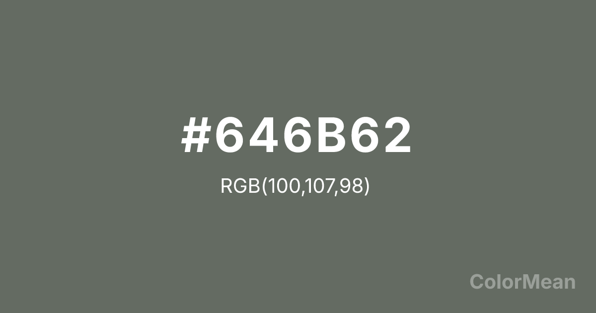 Color swatch image showing #646B62 with RGB(100,107,98) values