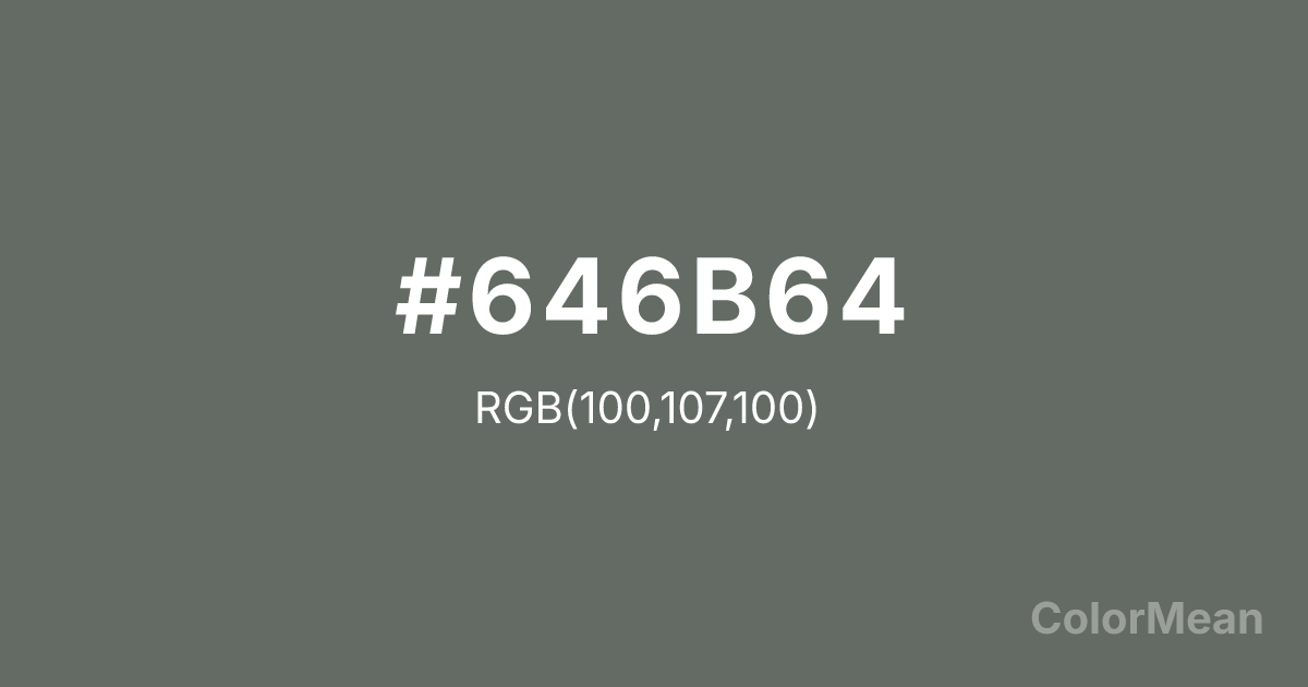 Color swatch image showing #646B64 with RGB(100,107,100) values