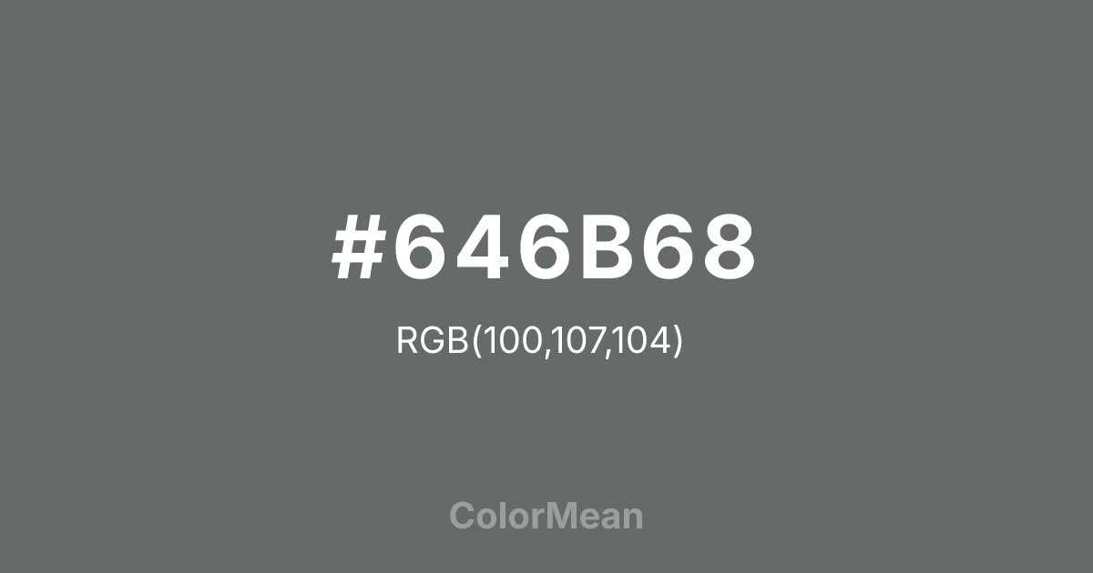 Color swatch image showing #646B68 with RGB(100,107,104) values