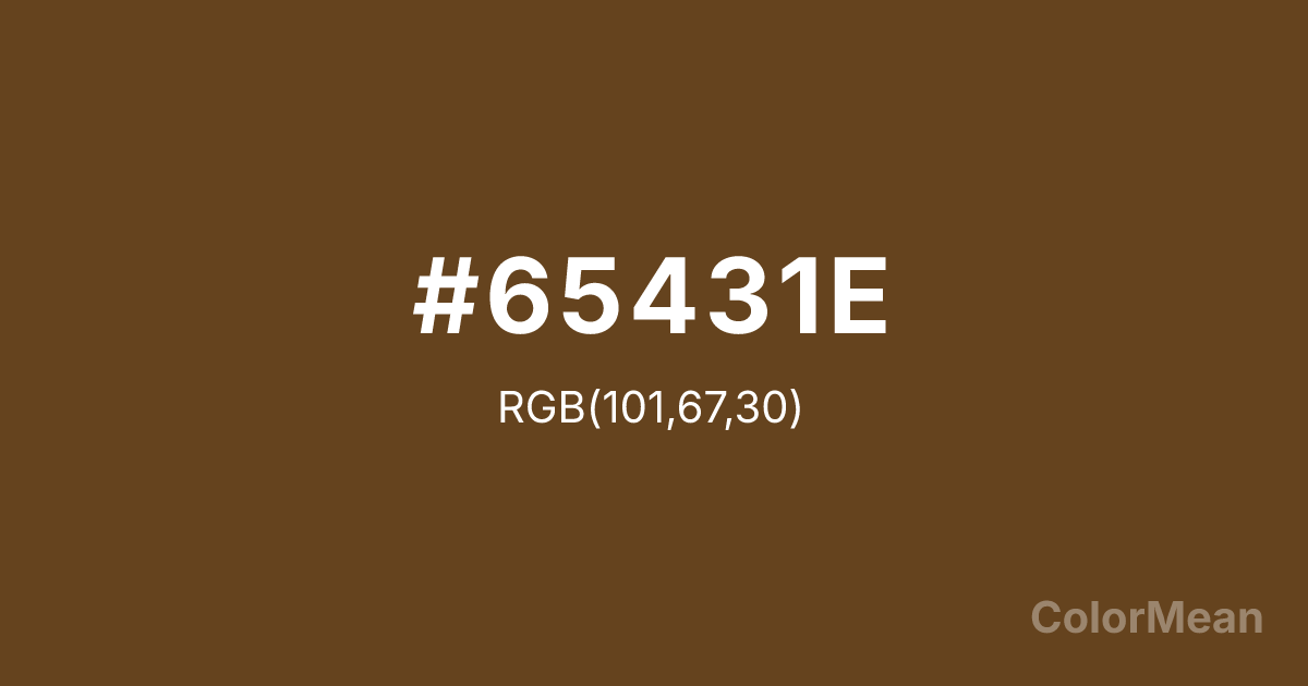 Color swatch image showing #65431E with RGB(101,67,30) values