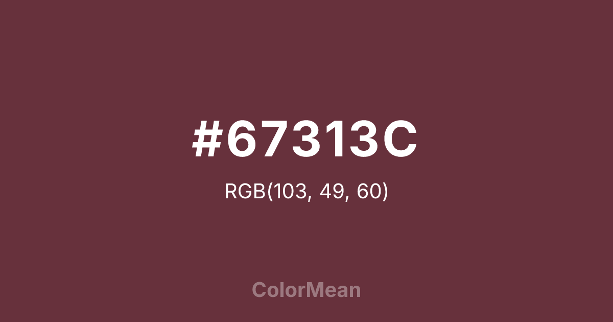 Color swatch image showing #67313C with RGB(103,49,60) values