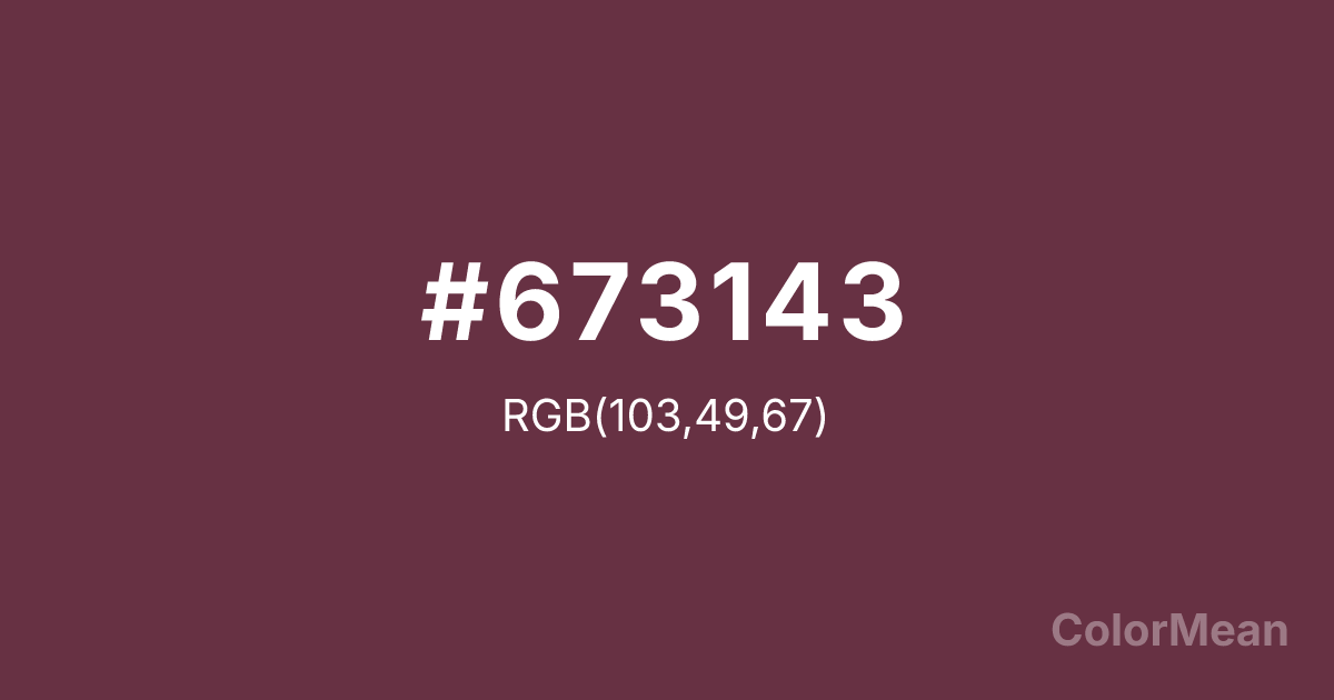 Color swatch image showing #673143 with RGB(103,49,67) values