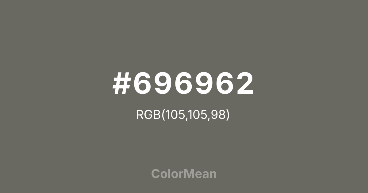 Color swatch image showing #696962 with RGB(105,105,98) values