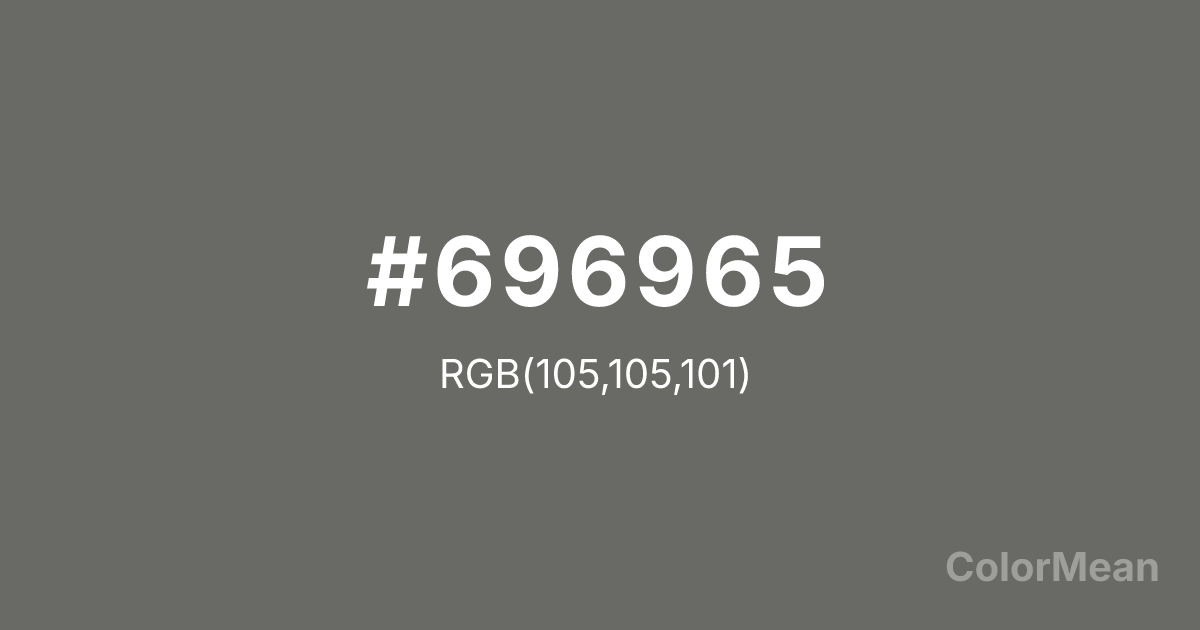 Color swatch image showing #696965 with RGB(105,105,101) values