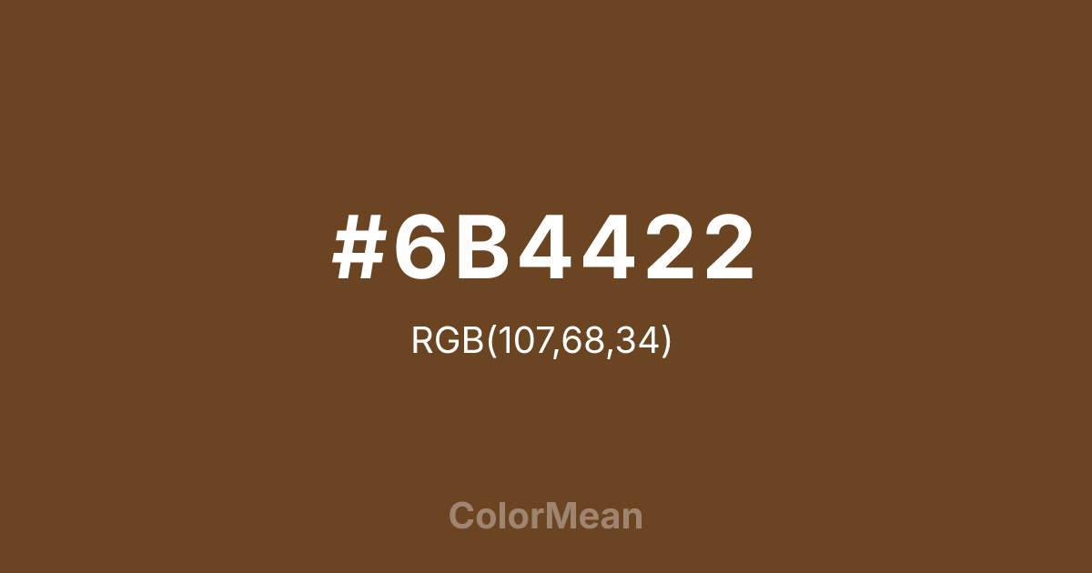 Color swatch image showing #6B4422 with RGB(107,68,34) values
