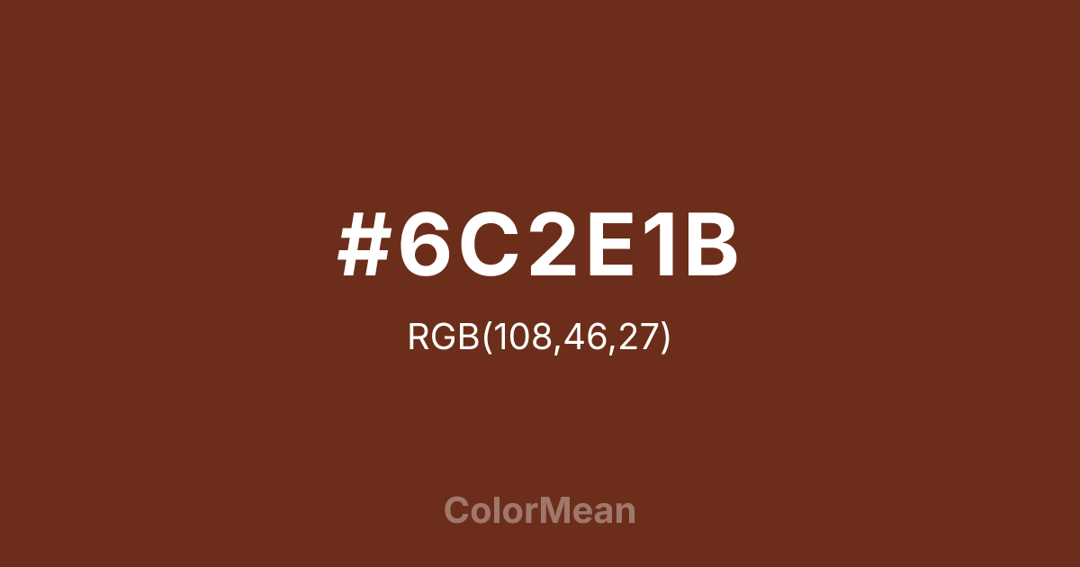 Color swatch image showing #6C2E1B with RGB(108,46,27) values