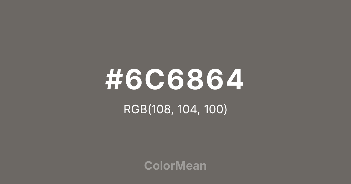 Color swatch image showing #6C6864 with RGB(108,104,100) values