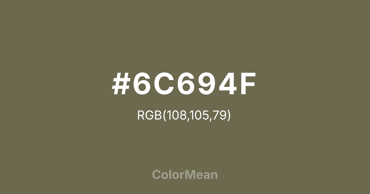 Color swatch image showing #6C694F with RGB(108,105,79) values
