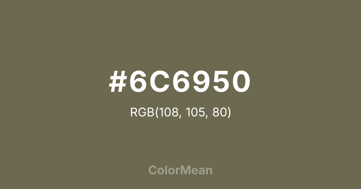 Color swatch image showing #6C6950 with RGB(108,105,80) values