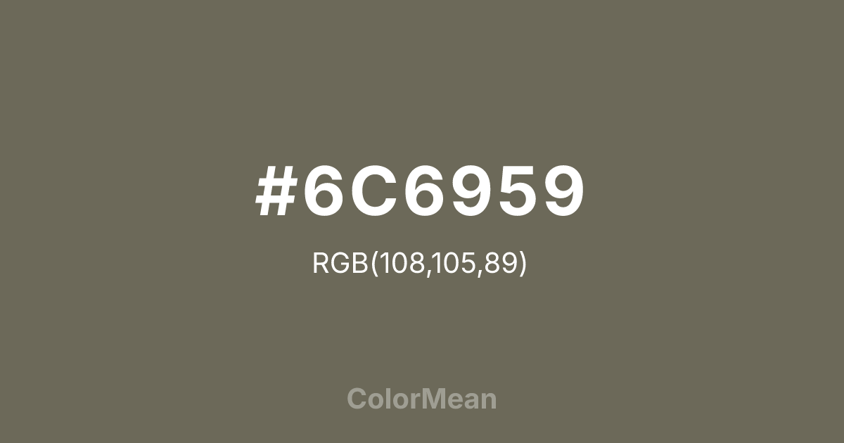 Color swatch image showing #6C6959 with RGB(108,105,89) values