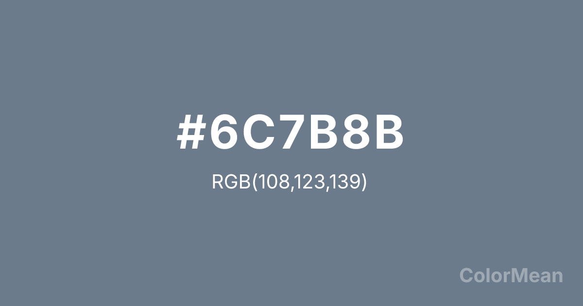 Color swatch image showing Slate Gray 4 (#6C7B8B) with RGB(108,123,139) values