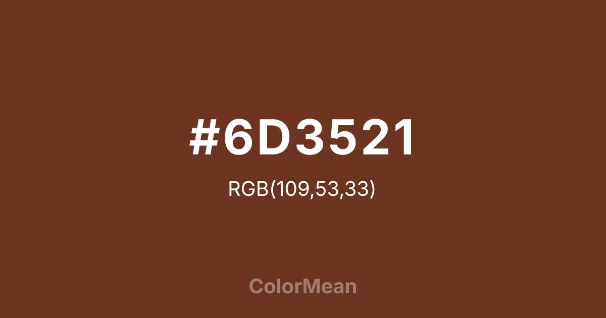 Color swatch image showing #6D3521 with RGB(109,53,33) values