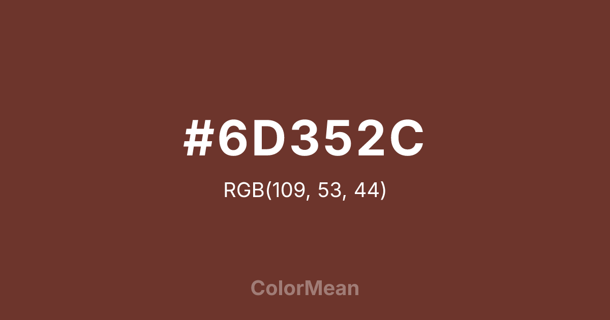 Color swatch image showing #6D352C with RGB(109,53,44) values