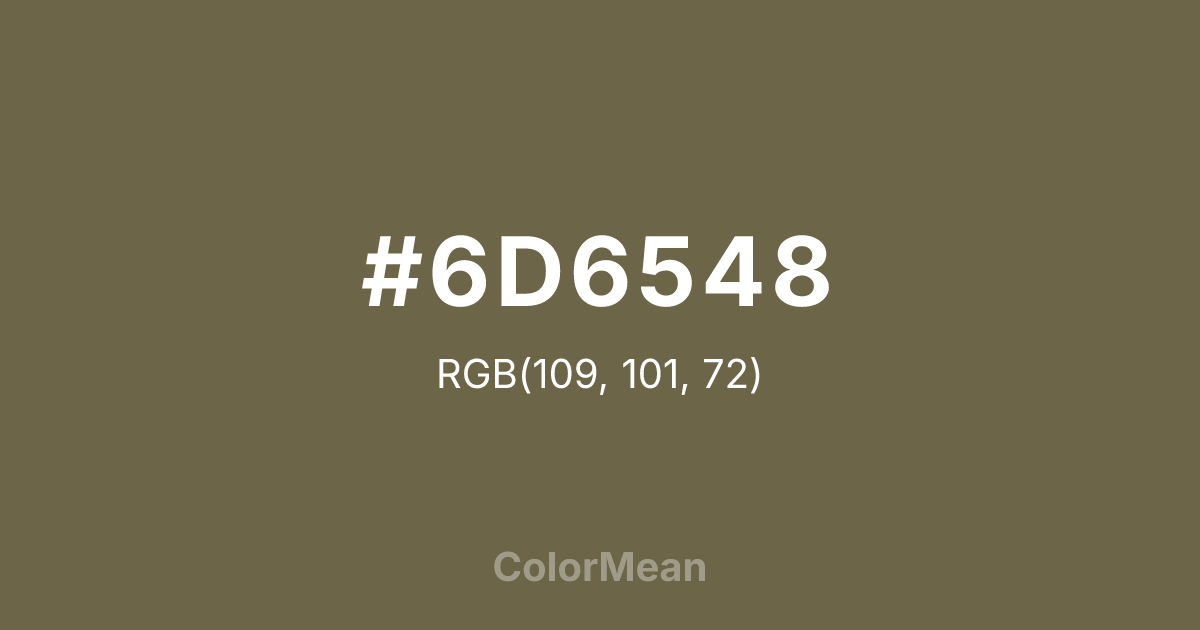 Color swatch image showing #6D6548 with RGB(109,101,72) values