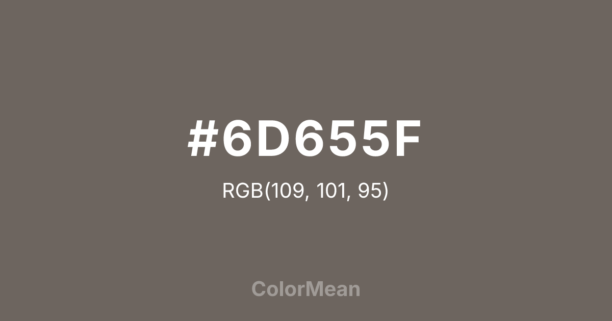 Color swatch image showing #6D655F with RGB(109,101,95) values