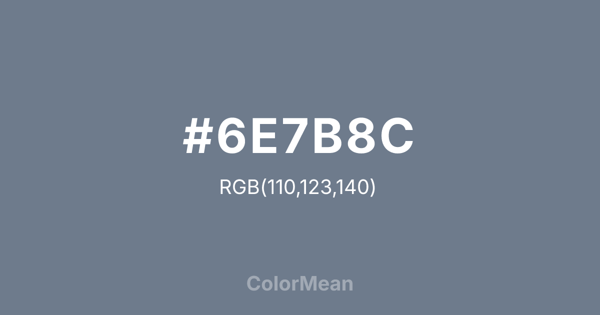 Color swatch image showing #6E7B8C with RGB(110,123,140) values