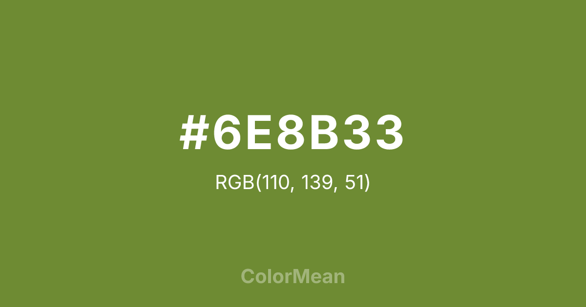 Color swatch image showing #6E8B33 with RGB(110,139,51) values