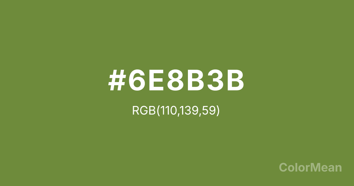 Color swatch image showing #6E8B3B with RGB(110,139,59) values