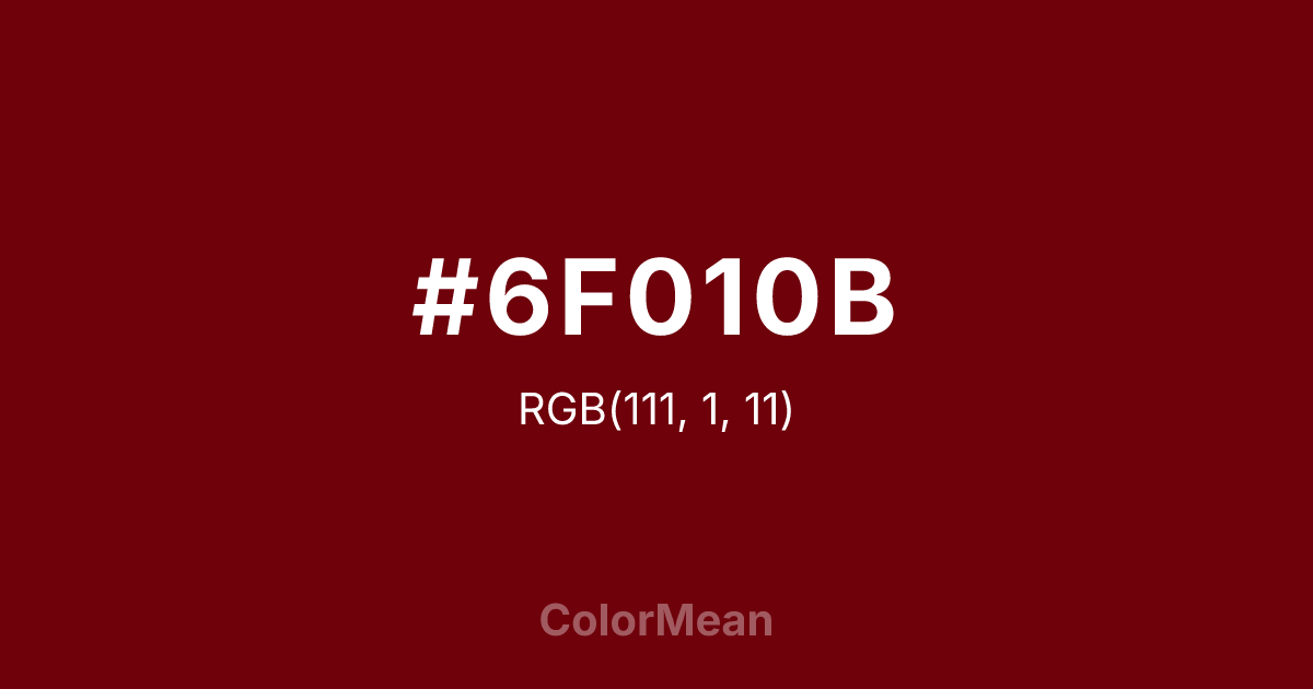 Color swatch image showing #6F010B with RGB(111,1,11) values