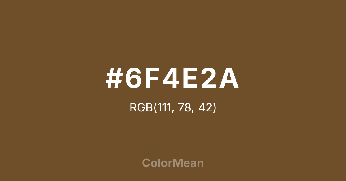 Color swatch image showing #6F4E2A with RGB(111,78,42) values