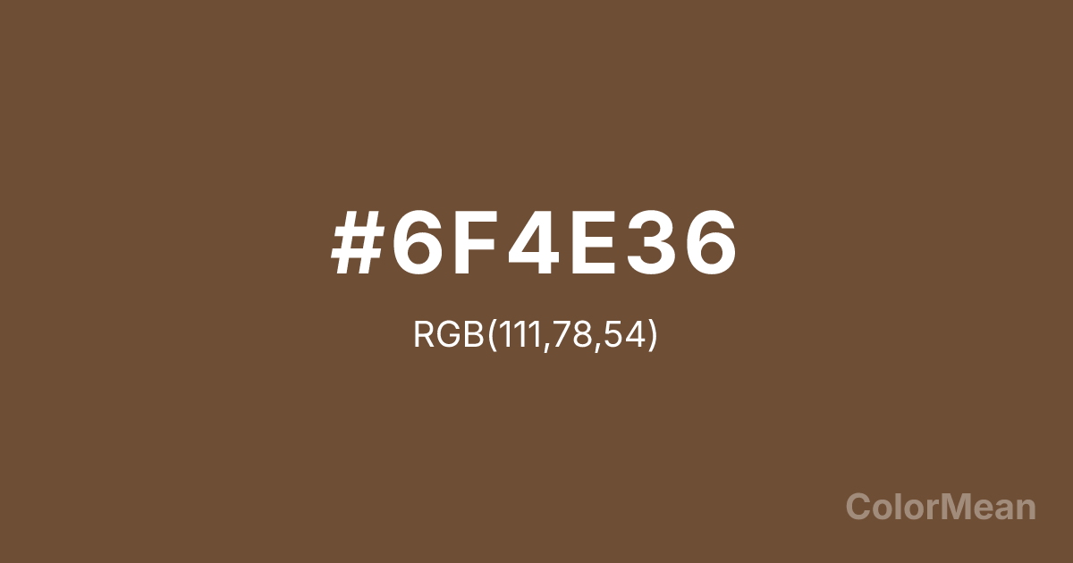 Color swatch image showing #6F4E36 with RGB(111,78,54) values