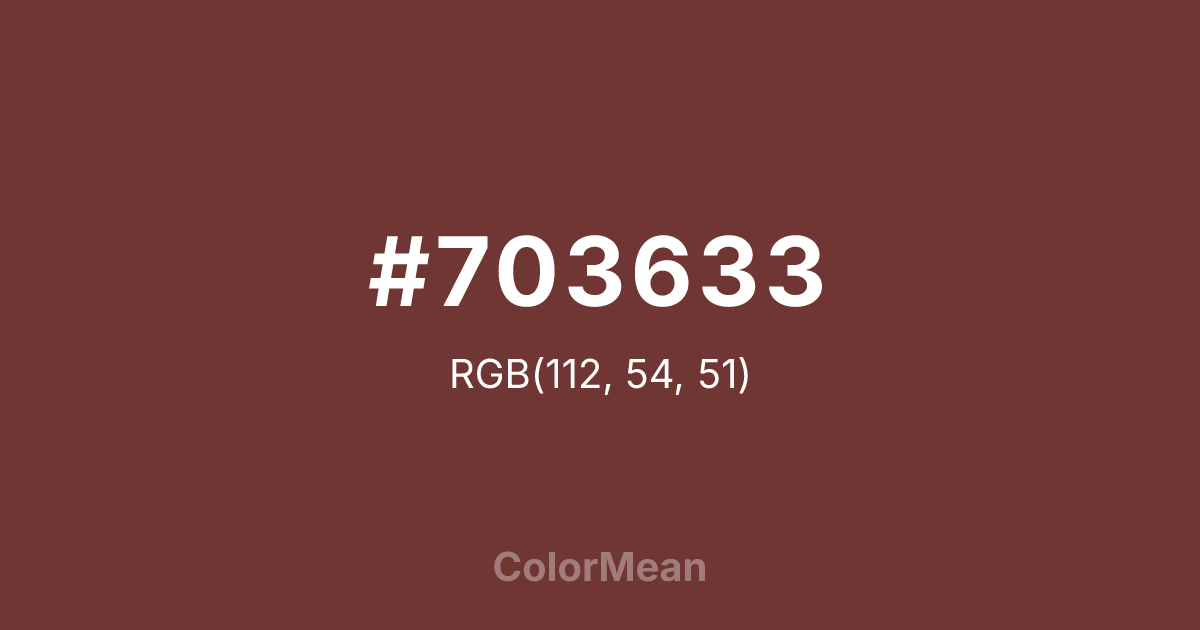 Color swatch image showing #703633 with RGB(112,54,51) values