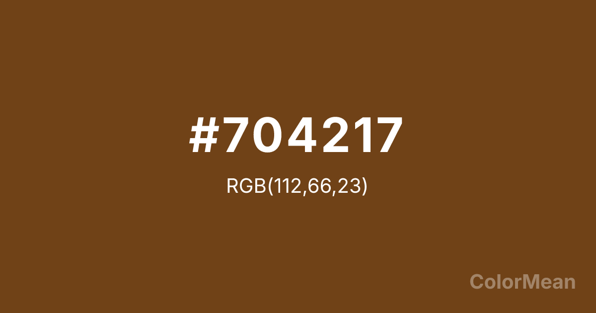 Color swatch image showing #704217 with RGB(112,66,23) values