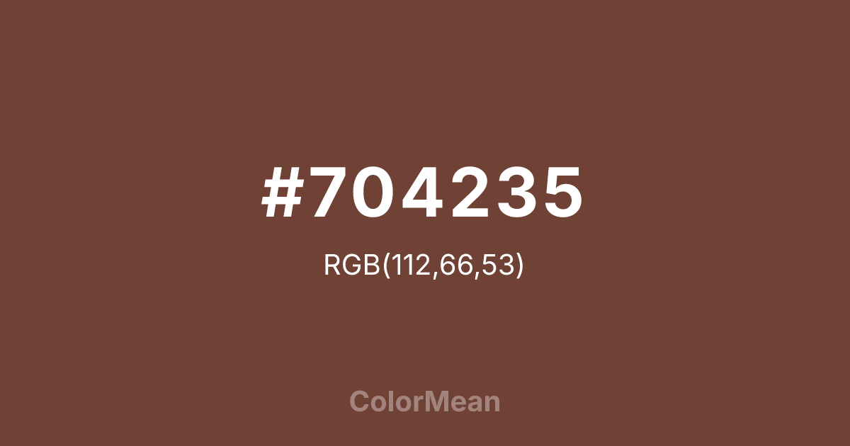 Color swatch image showing #704235 with RGB(112,66,53) values