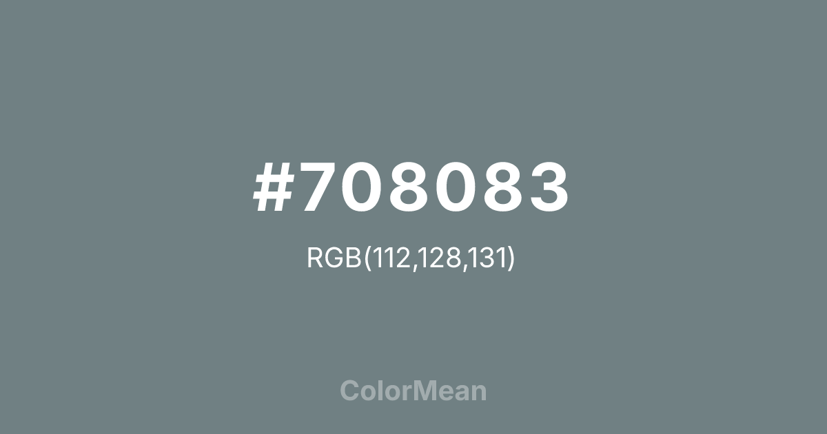 Color swatch image showing #708083 with RGB(112,128,131) values