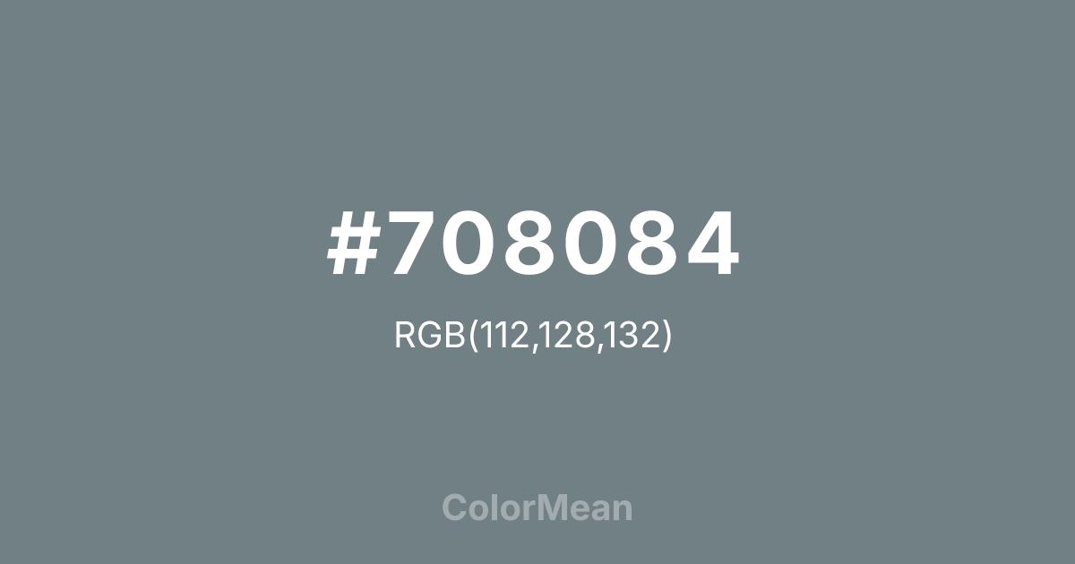 Color swatch image showing #708084 with RGB(112,128,132) values