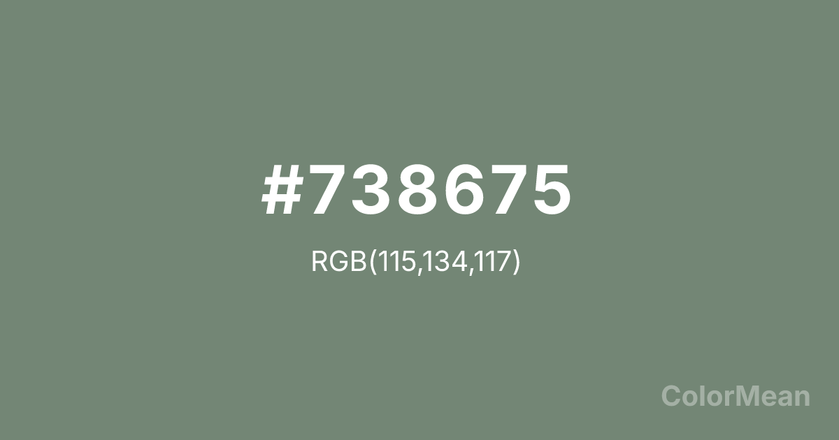 Color swatch image showing #738675 with RGB(115,134,117) values
