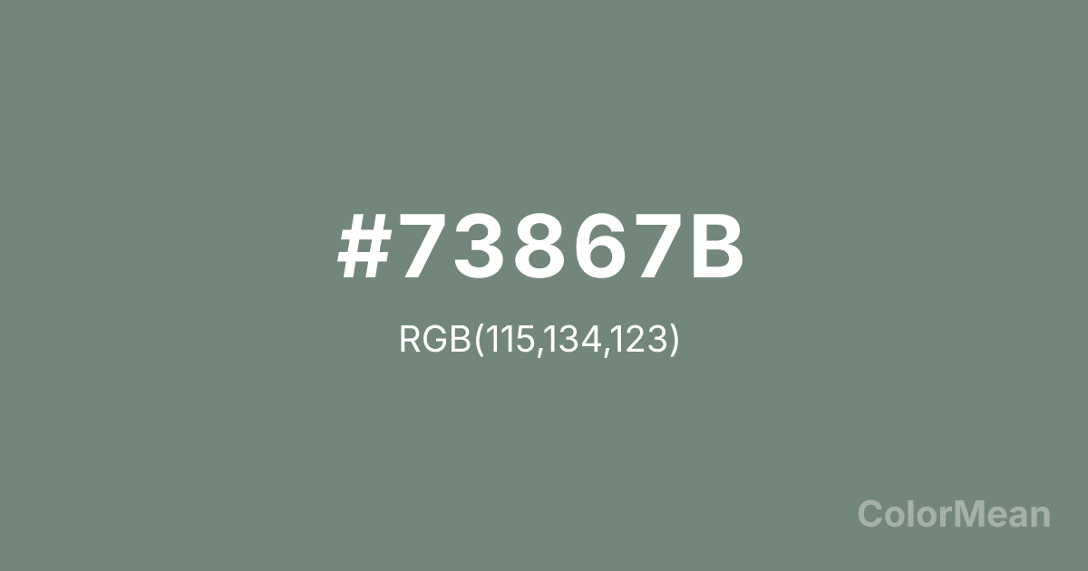 Color swatch image showing #73867B with RGB(115,134,123) values