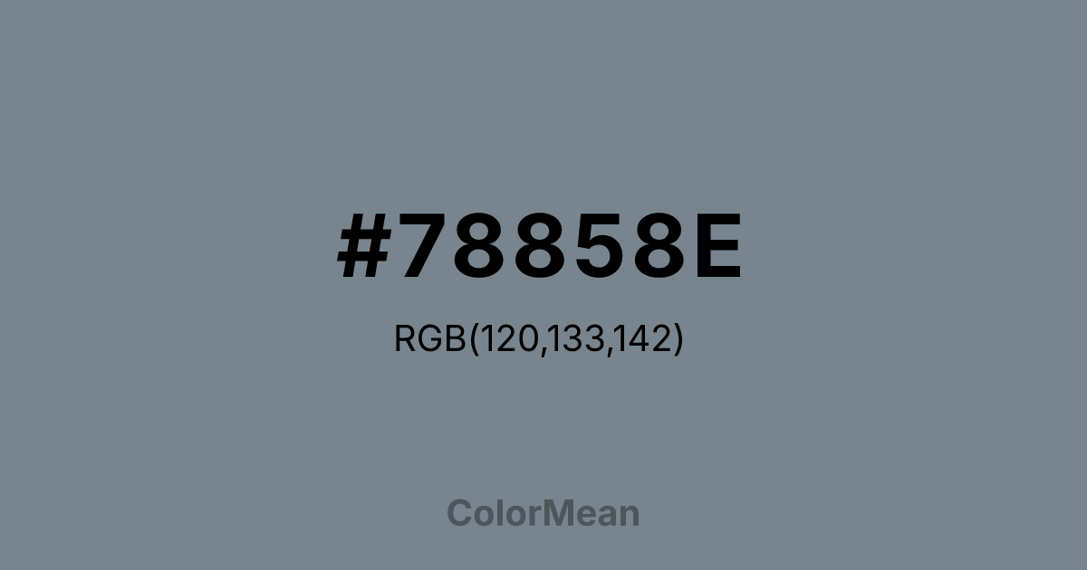 Color swatch image showing #78858E with RGB(120,133,142) values