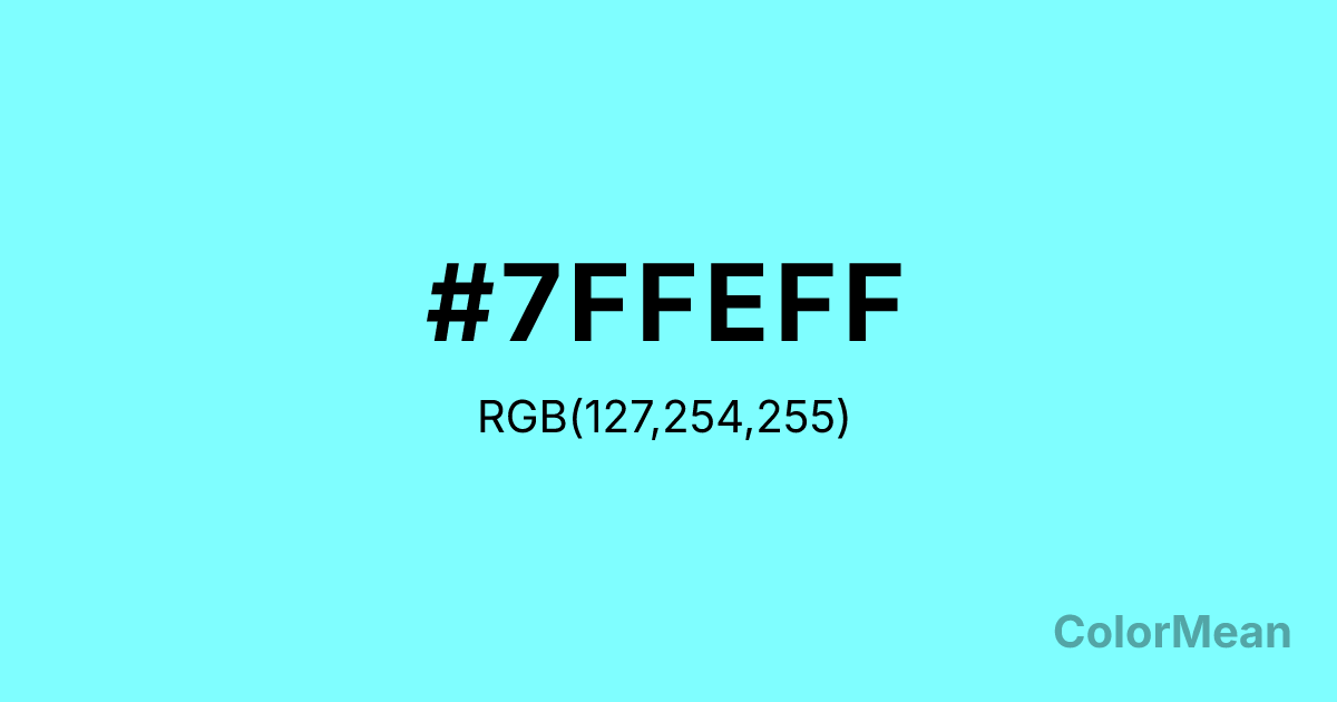 Color swatch image showing #7FFEFF with RGB(127,254,255) values