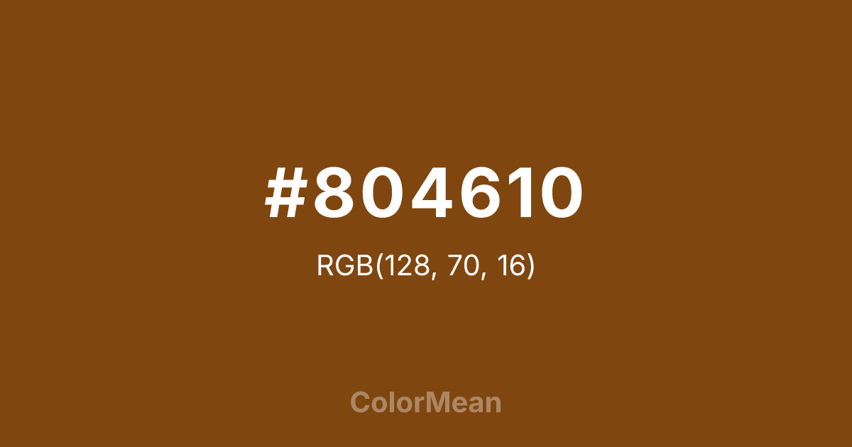 Color swatch image showing #804610 with RGB(128,70,16) values