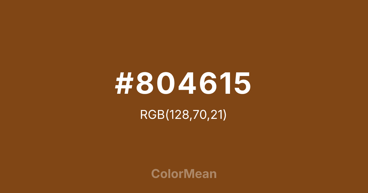 Color swatch image showing #804615 with RGB(128,70,21) values