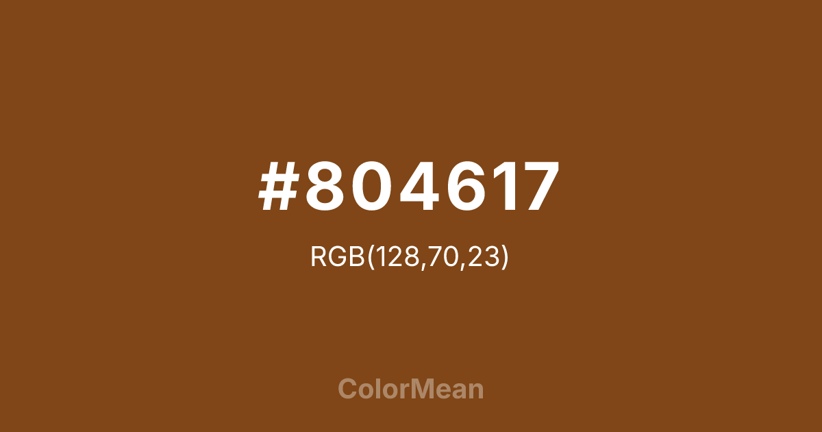 Color swatch image showing #804617 with RGB(128,70,23) values